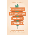 Navigating the Dissertation Writing Process: Finding Your Path from First Drafts to Submission
