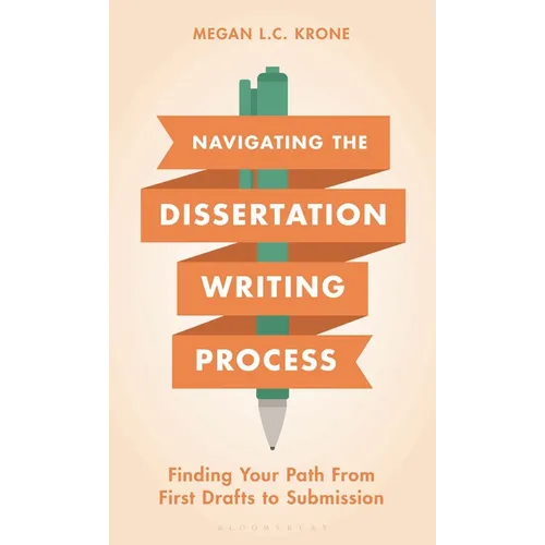 Navigating the Dissertation Writing Process: Finding Your Path from First Drafts to Submission
