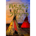 Walking With Spirits Volume 6 Native American Myths, Legends, And Folklore