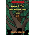 Owen & The Old Willow Tree Owl: A First Chapter Book For Kids