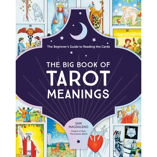 The Big Book of Tarot Meanings: The Beginner's Guide to Reading the Cards