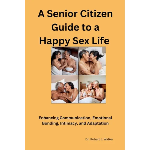 A Senior Citizen Guide to A Happy Sex Sex LIfe