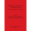 Barbarians and Romans in North-West Europe: From the later Republic to late Antiquity
