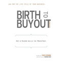 Birth to Buyout: Law for the Life Cycle of Your Business