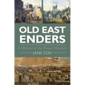 Old East Enders: A History of the Tower Hamlets