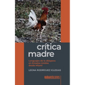 Crítica madre: Lenguajes de la diáspora en Estados Unidos desde Miami