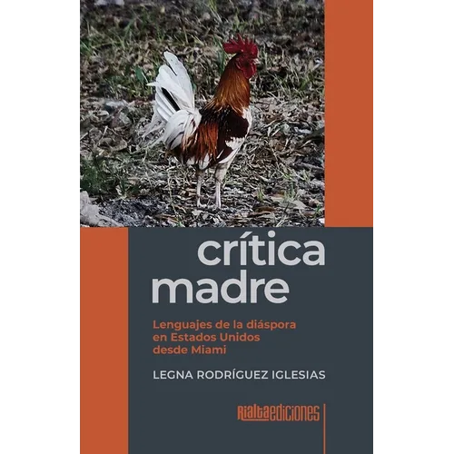 Crítica madre: Lenguajes de la diáspora en Estados Unidos desde Miami
