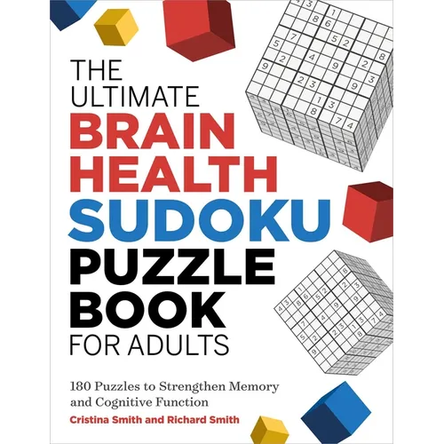The Ultimate Brain Health Sudoku Puzzle Book for Adults: 180 Puzzles to Strengthen Memory and Cognitive Function