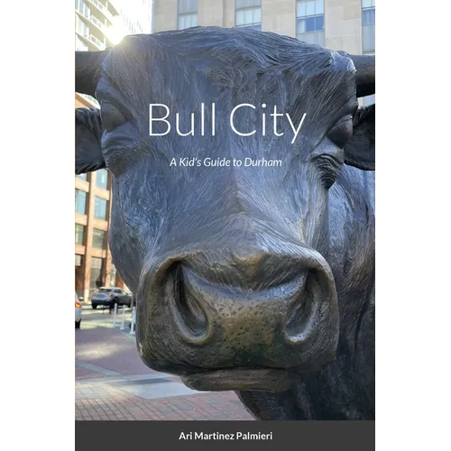 Bull City: A Kid's Guide to Durham