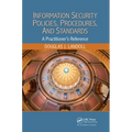 Information Security Policies, Procedures, and Standards: A Practitioner's Reference