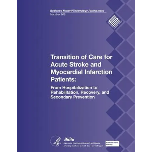 Transition of Care for Acute Stroke and Myocardial Infarction Patients: From Hospitalization to Rehabilitation, Recovery, and Secondary Prevention: Ev