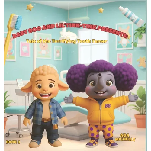 Baby Boo and Lil' Tink-Tink Presents: Tale of the Terrifying Tooth Tamer