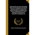 Shall Capital Own Labor? The Rebel Democracy the Enemy of the People. Seymour and Blair's Nomination Means Revolution, Repudiaton and Slavery! Publish