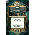 The Collected Strange & Science Fiction of H. G. Wells: Volume 6-The War in the Air & The World Set Free