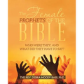 The Female Prophets of the Bible: Who Were They, and What Did They Have to Say?