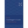 Carpetbagger's Crusade: The Life of Albion Winegar Tourgée