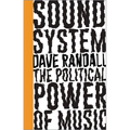 Sound System: The Political Power of Music