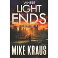 Where Light Ends - FOLIANT FOUR: (A Post-Apocalyptic Thriller)
