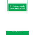 Dr. Montessori's Own Handbook