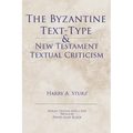 The Byzantine Text-Type & New Testament Textual Criticism
