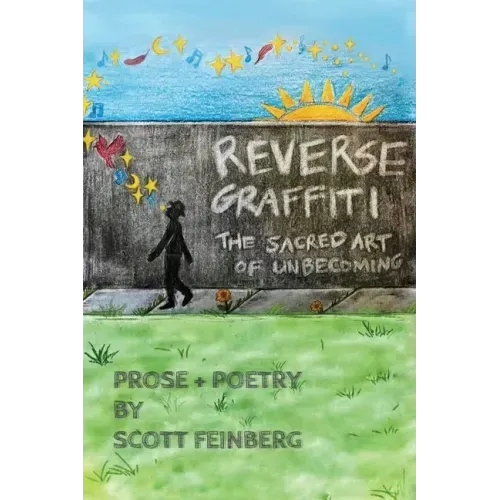 Reverse Graffiti: The Sacred Art of Unbecoming