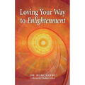 Loving Your Way to Enlightenment
