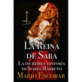 La Reina de Saba: La increíble historia de Isabel Barreto