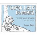 Super Late Bloomer: My Early Days in Transition