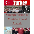 Strategic Vision of Mustafa Kemal Ataturk