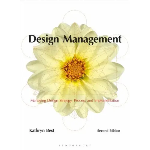 Design Management: Managing Design Strategy, Process and Implementation