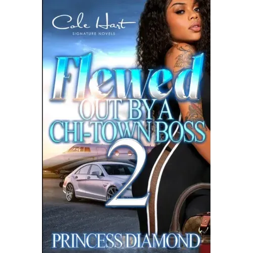 Flewed Out By A Chi-Town Boss 2: An Urban Romance