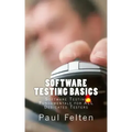 Software Testing Basics: Software Verification Fundamentals for All Dedicated Testers