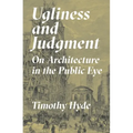 Ugliness and Judgment: On Architecture in the Public Eye