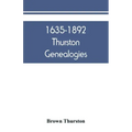 1635-1892 Thurston genealogies
