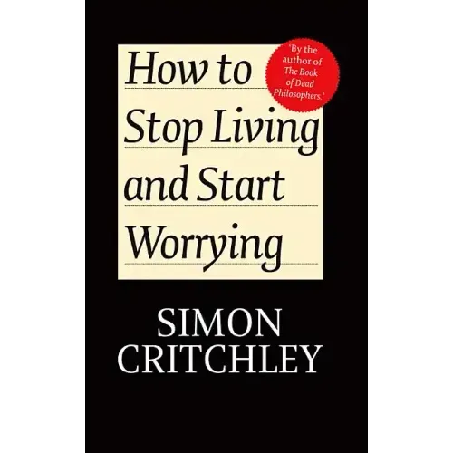 How to Stop Living and Start Worrying: Conversations with Carl Cederstrom
