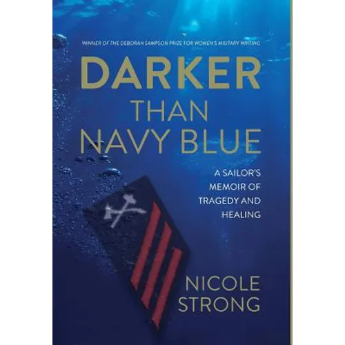 Darker Than Navy Blue: A Sailor's Memoir of Tragedy and Healing