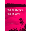 Wild Rivers, Wild Rose