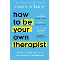 How to Be Your Own Therapist: Boost Your Mood and Reduce Your Anxiety in 10 Minutes a Day