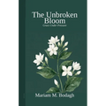 The Unbroken Bloom
