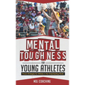 Mental Toughness for Young Athletes: Proven Strategies for Athletes in the Cheerleading World