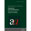 Culture(s) and Authenticity: The Politics of Translation and the Poetics of Imitation