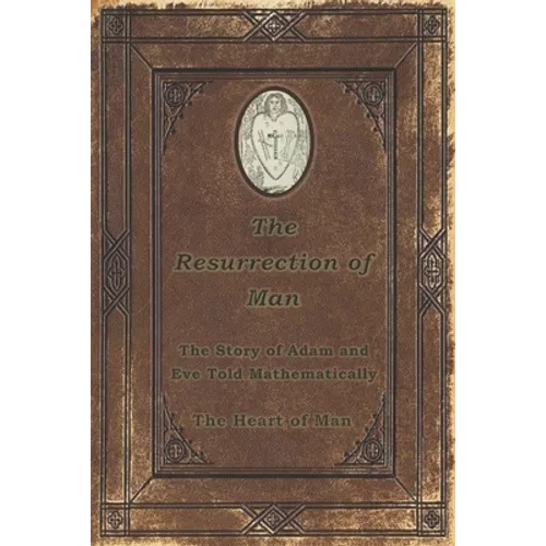 The Resurrection of Man: The Story of Adam and Eve Told