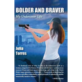 Bolder and Braver: My Undercover Life