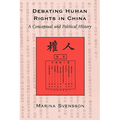 Debating Human Rights in China: A Conceptual and Political History