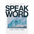 Speak the Word: Walking in the Authority of the Believer