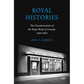Royal Histories: The Transformation of the Royal Bank of Canada, 1864-2022