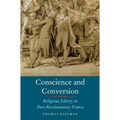 Conscience and Conversion: Religious Liberty in Post-Revolutionary France