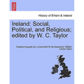Ireland: Social, Political, and Religious; Edited by W. C. Taylor