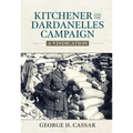 Kitchener and the Dardanelles Campaign: A Vindication