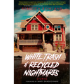 White Trash and Recycled Nightmares
